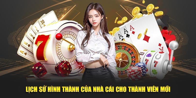 Lịch sử hình thành của nhà cái cho thành viên mới