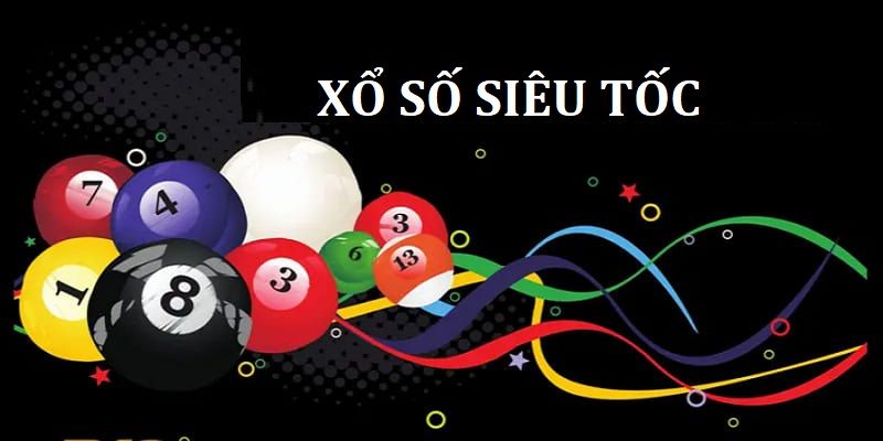 Xổ Số Siêu Tốc S666 - Tham Gia Ngay Nhận Thưởng Liền Tay